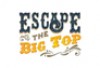 Escape the Big Top